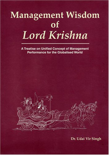 Management Wisdom of Lord Krishna: A Treatise on Unified Concept of Management Performance for the Globalised World