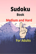 Sudoku Book Medium and Hard For Adults : Amazing Sudoku book for adults,Activity Medium to Hard Level, ,9x9 Tons of Challenges a