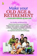 MAKE YOUR OLD AGE & RETIREMENT