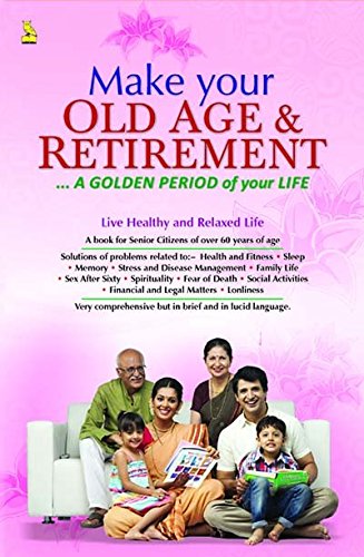 MAKE YOUR OLD AGE & RETIREMENT