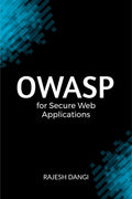 OWASP for Secure Web Applications Rajesh Dangi