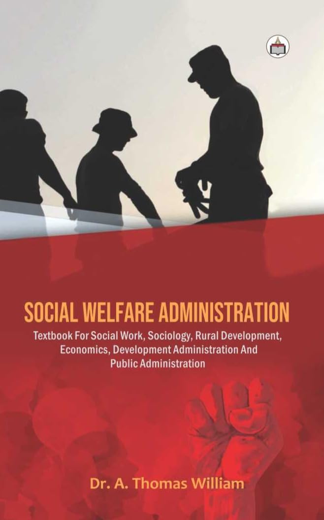 Social Welfare Administration:Textbook For Social Work, Sociology, Rural Development,