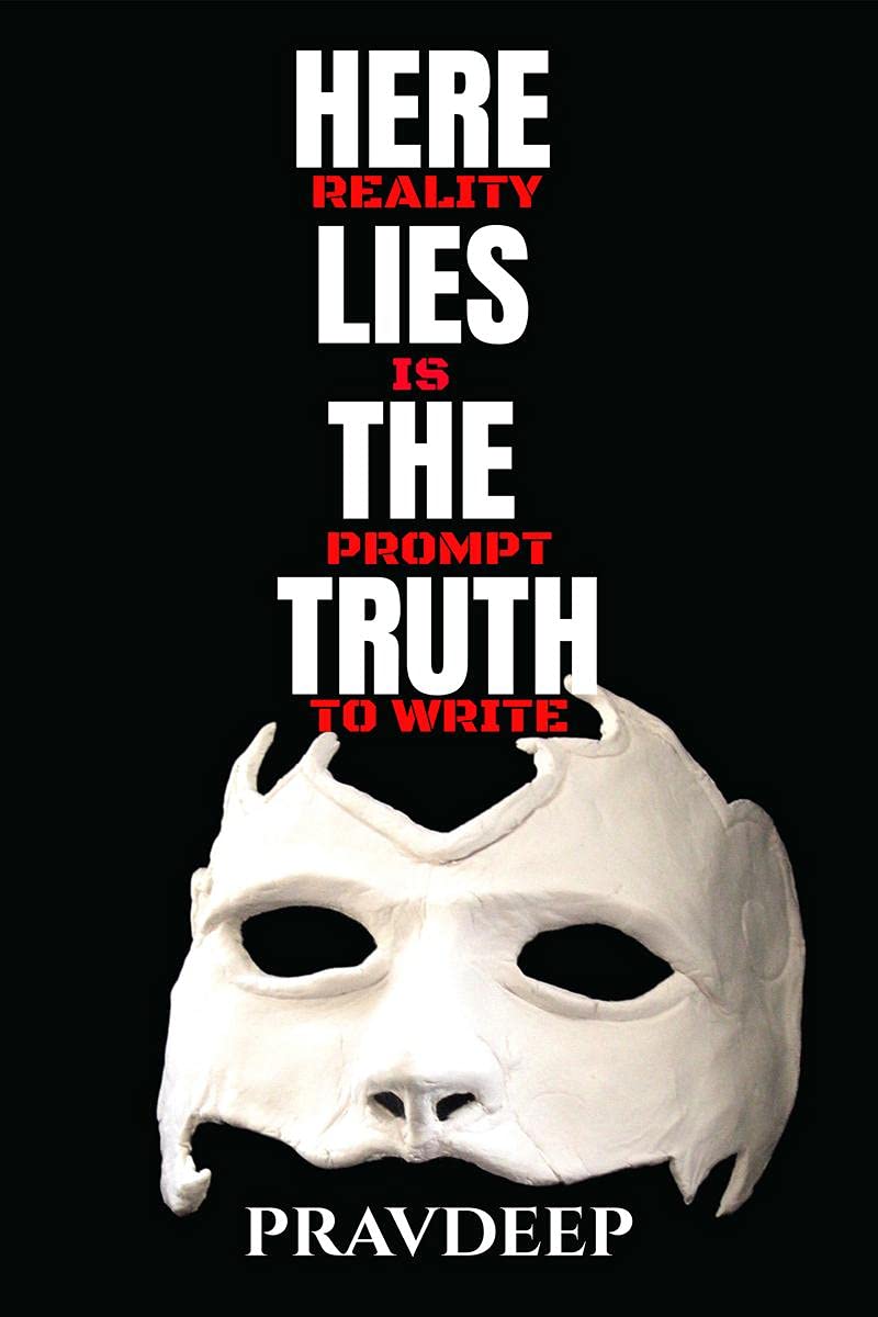Here Lies The Truth : Reality Is Prompt To Write