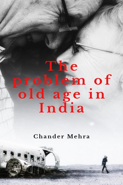 The Problem Of Old Age In India
