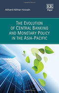 The Evolution of Central Banking and Monetary Policy in the AsiaPacific (Handbook of Research Methods and Applications)