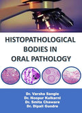 HISTOPATHOLOGICAL BODIES IN ORAL PATHOLOGY