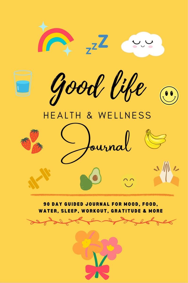 Good Life Health & Wellness Journal : A Guided PreMade 90Days Bullet Journal/Tracker For Daily Gratitude, Mood, Meal Planning,