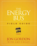 The Energy Bus Field Guide (Jon Gordon)