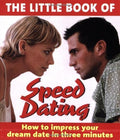 The Little Book Of Speed Dating (The Little Book Of Series)