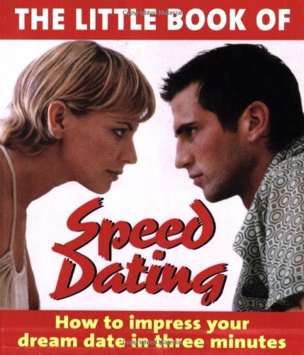 The Little Book Of Speed Dating (The Little Book Of Series)