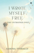 I Wrote Myself Free: The Untrained Poet