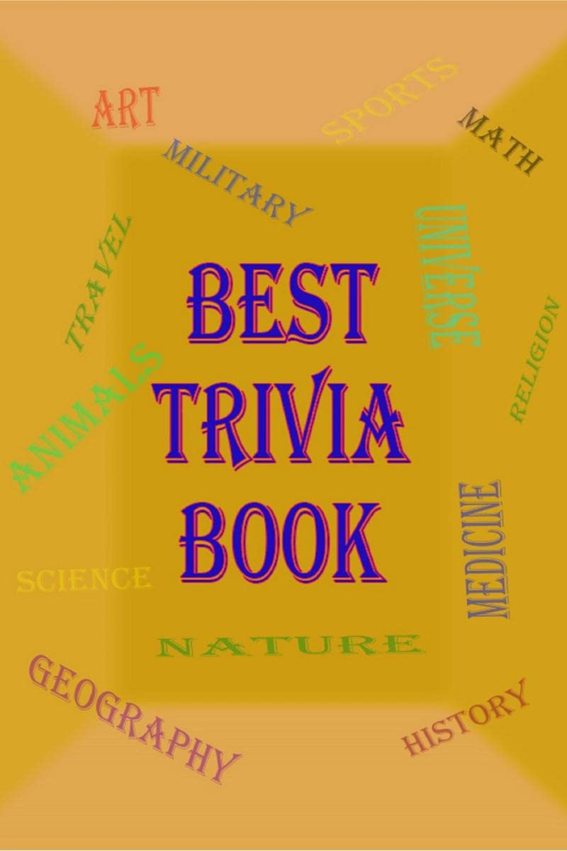 Best Trivia Book : A Lot of Random Questions From all Domains, One of The Best Trivia Quiz Book