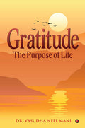 Gratitude : The Purpose Of Life