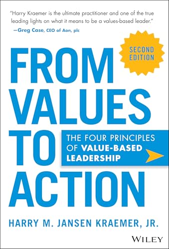 From Values to Action: The Four Principles of Valuesbased Leadership