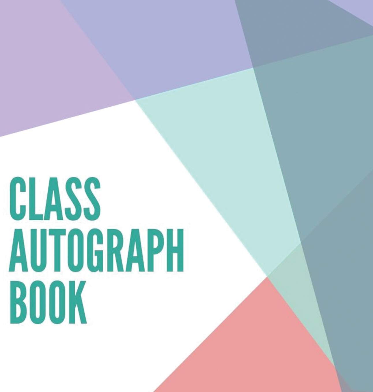 Class Autograph book hardcover: Class book to sign, memory book, keepsake, keepsake for students and teachers, end of year memor