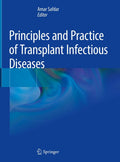 Principles and Practice of Transplant Infectious Diseases