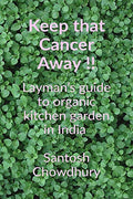 Keep That Cancer Away !! : LaymanS Guide To Organic Kitchen Garden In India