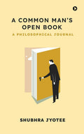 A Common Mans Open Book : A Philosophical Journal
