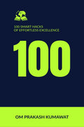 100 Smart Hacks Of Effortless Excellence