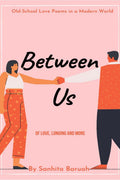 Between Us : Of Love, Longing And More