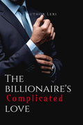 The Billionaires Complicated Love : Volume I of Owned by The Mafia Boss