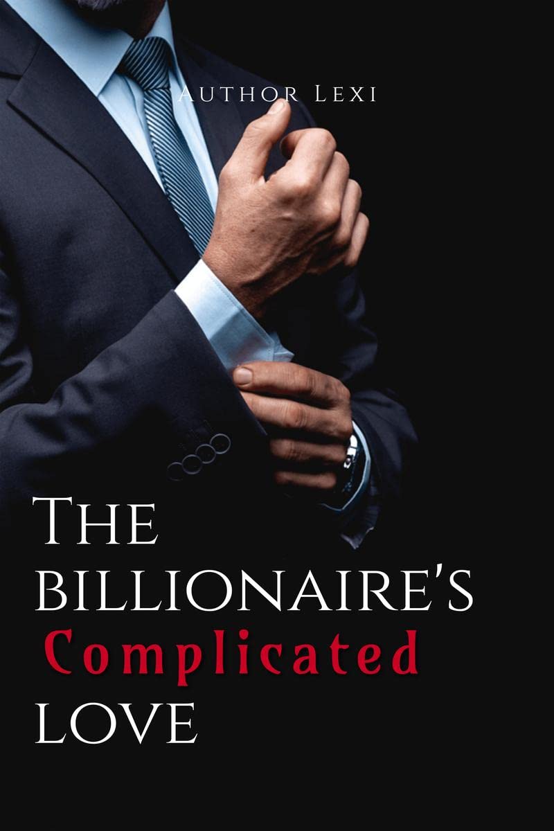 The Billionaires Complicated Love : Volume I of Owned by The Mafia Boss