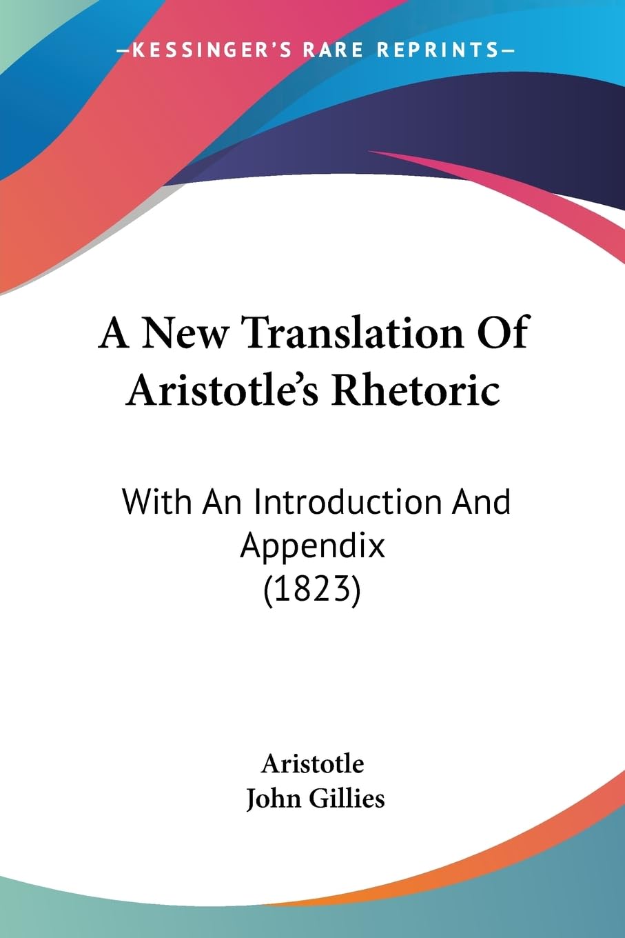 A New Translation Of Aristotles Rhetoric: With An Introduction And Appendix (1823)