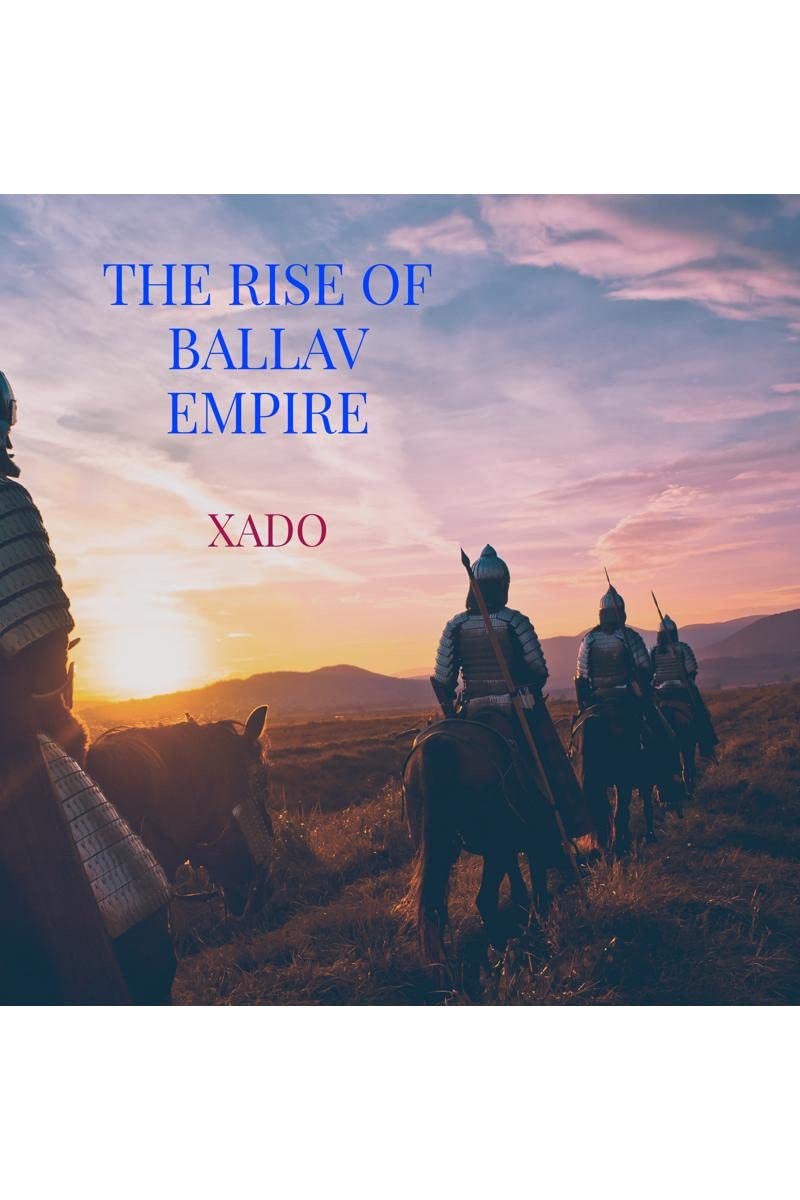 The rise of ballav empire : The story of an invincible warrior