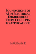 Foundations of AI in Electrical Engineering: From Concepts to Applications