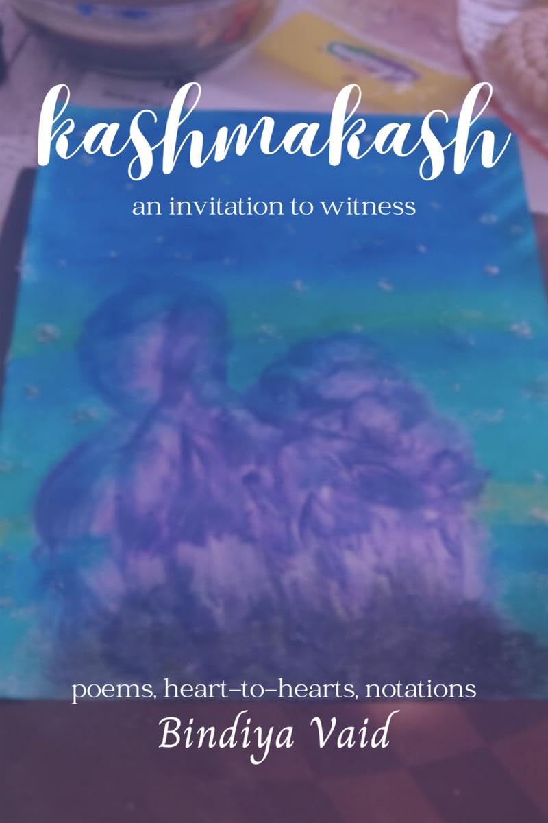 kashmakash: an invitation to witness