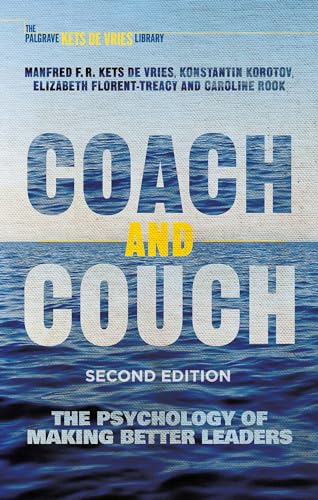 Coach and Couch: The Psychology of Making Better Leaders (Insead Business Press)