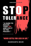 Stop Tolerance : A Guide To Zero Tolerance And Regain Yourself To Live Your Best Life