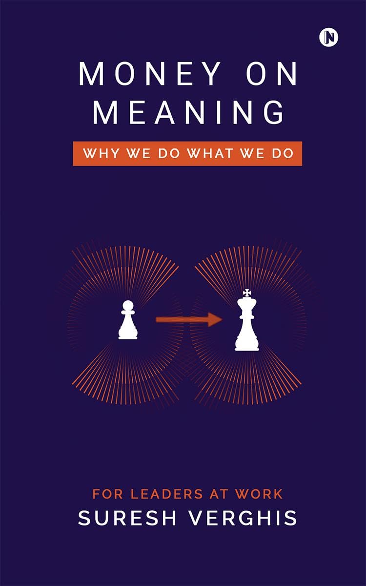 Money On Meaning : Why We Do What We Do