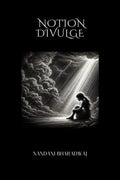 NotionDivulge: FATHOMLESS POSTULATION