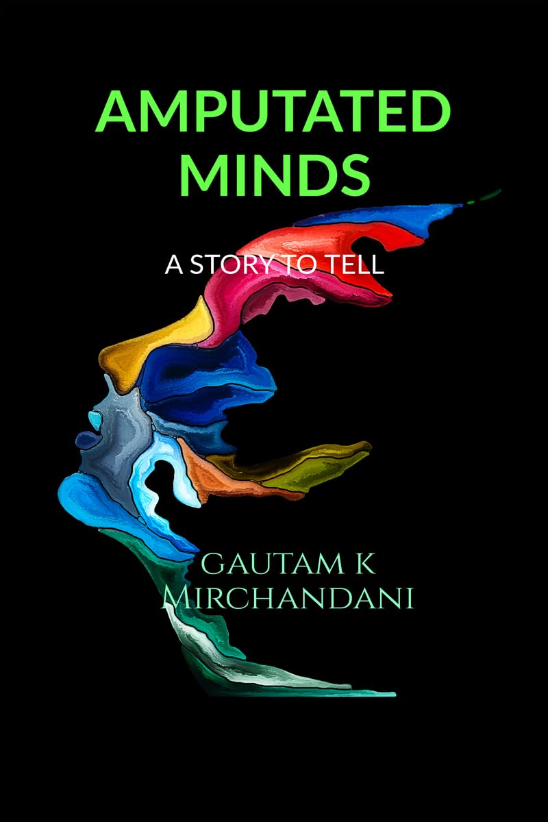 Amputated Minds : A Story To Tell