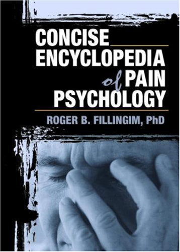 CONCISE ENCYCLOPEDIA OF PAIN PSYCHOLOGY