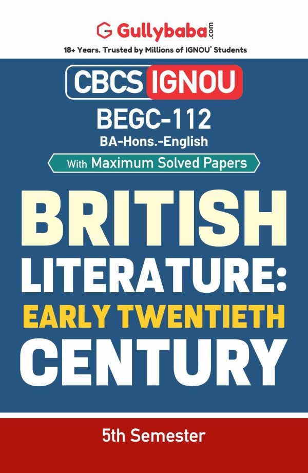 Gullybaba IGNOU CBCS BA (Hon.) 5th Sem BEGC112 British Literature: The Early 20th Century in English