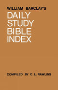 William Barclays Daily Study Bible Index