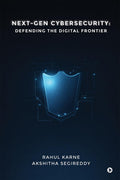 NextGen Cybersecurity: Defending the Digital Frontier