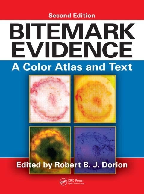 Bitemark Evidence: A Color Atlas and Text, 2nd Edition (International Forensic Science and Investigation)
