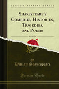 Shakespeares Comedies, Histories, Tragedies, and Poems, Vol. 1 of 6 (Classic Reprint)
