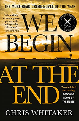 We Begin At The End: Crime Novel Of The Year Award Winner 2021