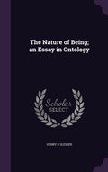 The Nature of Being; an Essay in Ontology