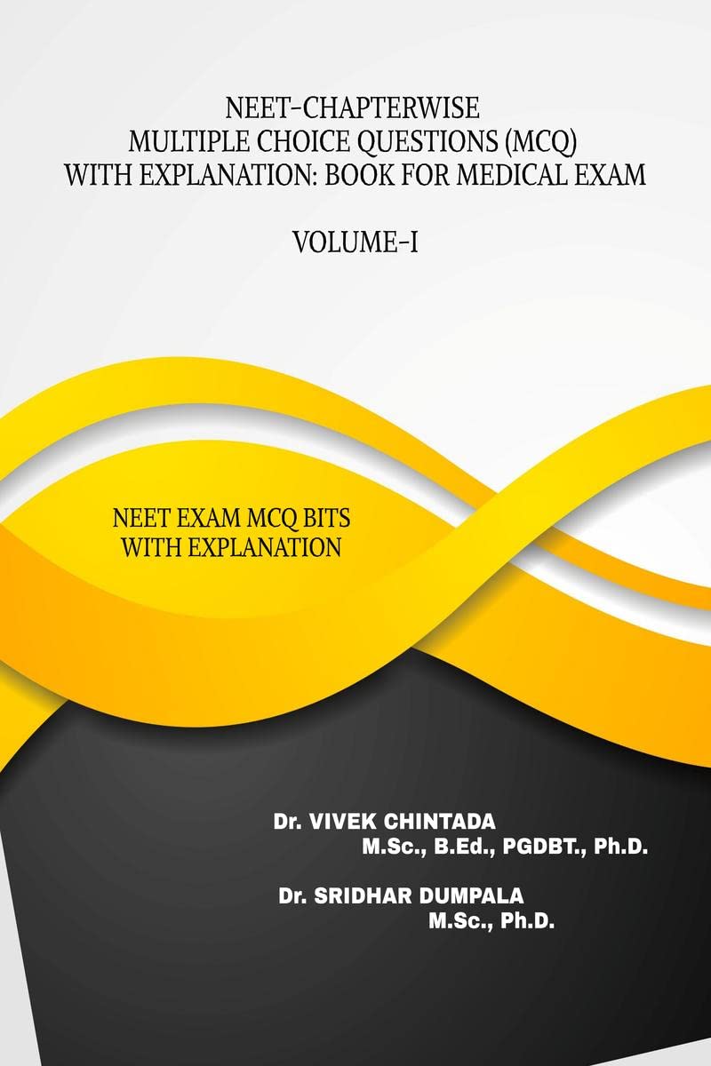 NEETCHAPTERWISE MULTIPLE CHOICE QUESTIONS (MCQ) WITH EXPLANATION: BOOK FOR MEDICAL EXAM : BIOLOGY NEET EXAM MCQ BITS WITH EXPLA