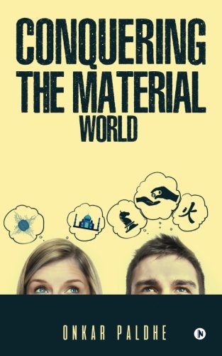 Conquering the material world