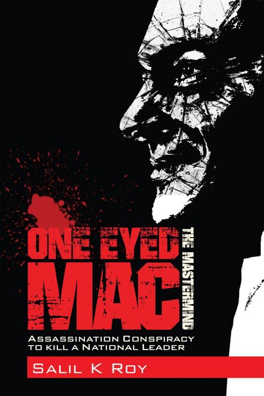 One Eyed Mac  The Mastermind:Assassination Conspiracy to Kill a National Leader