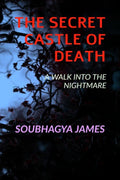 The Secret Castle Of Death : A Walk Into The Nightmare