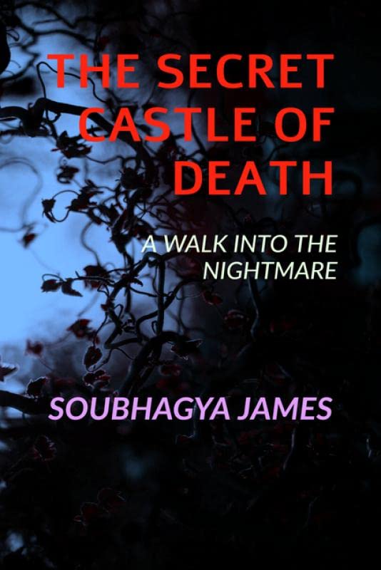 The Secret Castle Of Death : A Walk Into The Nightmare