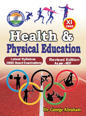 Health & Physical Education  Class Xi /Latest Syllabus Cbse Board Examinations/Revised Edition As PerNcf Paperback  1 January