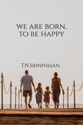 We Are Born, To Be Happy